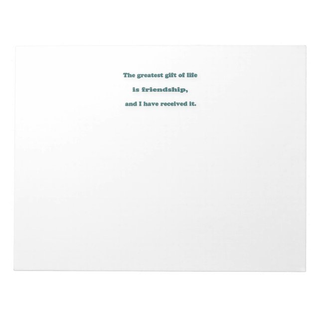 Friendship Quote - The greatest gift of life is  … Notepad (Front)
