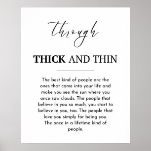 Friendship quote, Through thick and thin Poster