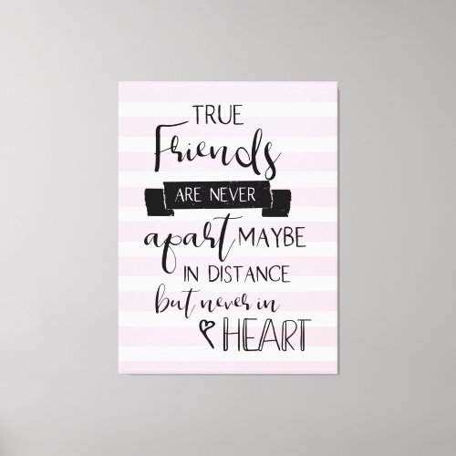 Friendship Quote typography Never Apart pink Canvas Print