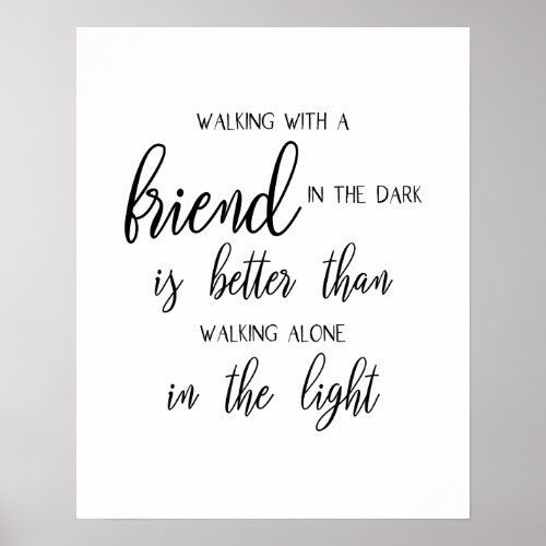 friendship quote walking with a friend in the dark poster