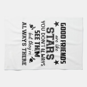 Friendship T-Shirt Quote Good Friend Like Star Kitchen Towel