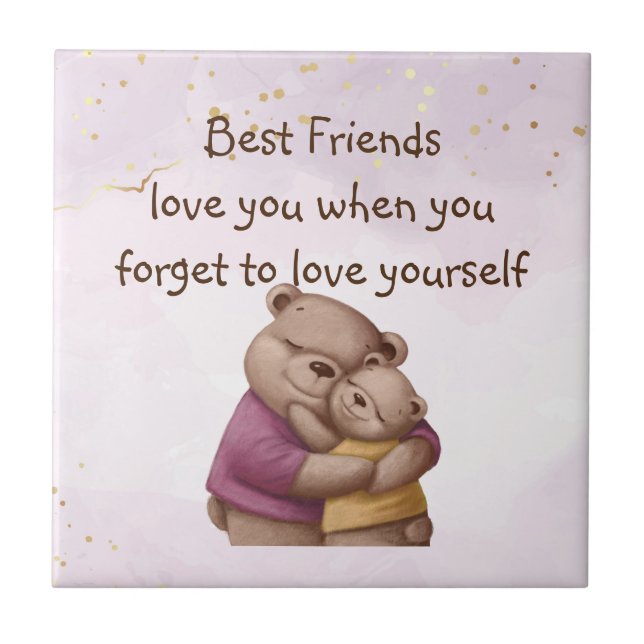 Friendship Teddy Bear Love you Inspirational   Ceramic Tile (Front)