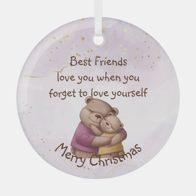 Friendship Teddy Bear Love you Inspirational  Glass Ornament (Front)