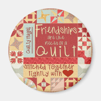 Friendships are like quilts magnets