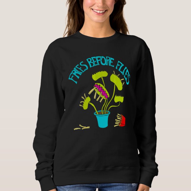 Fries Before Flies  Venus Flytrap Graphic Sweatshirt (Front)