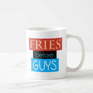 Fries Before Guys Coffee Mug