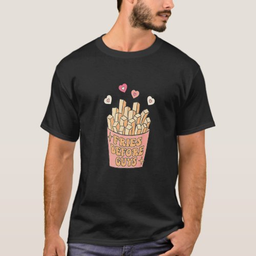 Fries Before Guys Dating Valentine Day For Couple  T_Shirt