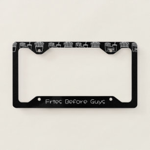 'Fries Before Guys' Fun Black Novelty Food Lover License Plate Frame