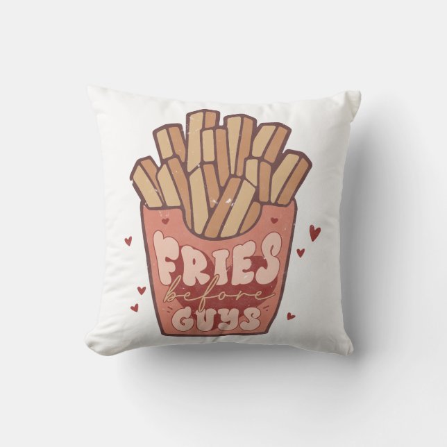 Fries Before Guys Funny Throw Pillow (Front)