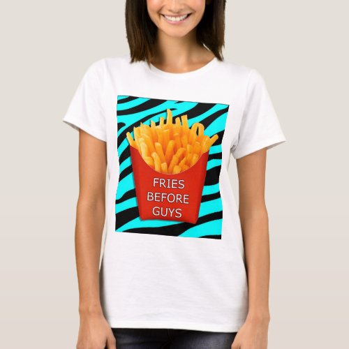 Fries Before Guys Happy Galentines Day  t shirt