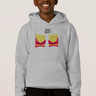 Fries Before Guys! Hoodie