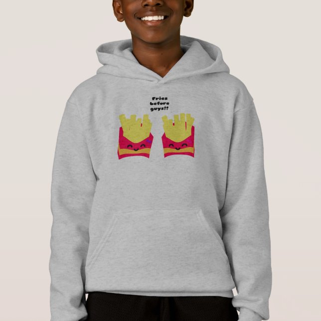 Fries Before Guys! Hoodie (Front)