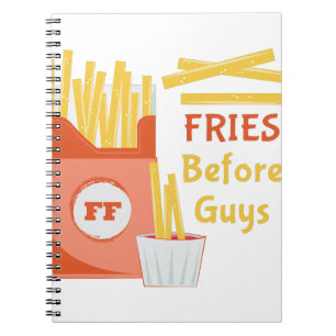 Fries Before Guys Notebook