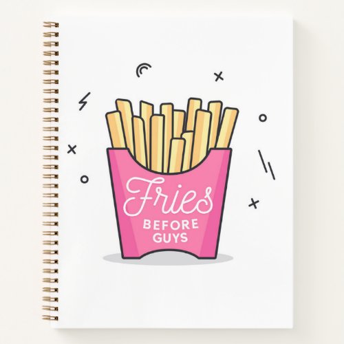 Fries Before Guys Notebook