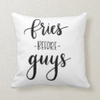 Fries Before Guys Teen Throw Pillow | Zazzle.com