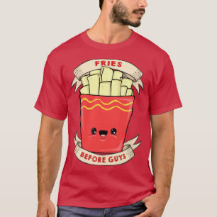 Fries Before Guys T-Shirt