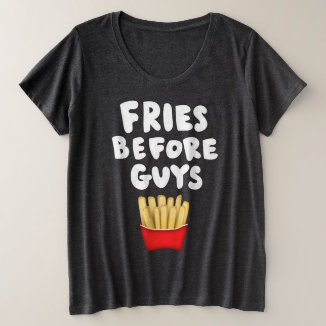Fries Before Guys T-Shirt (Design Front)