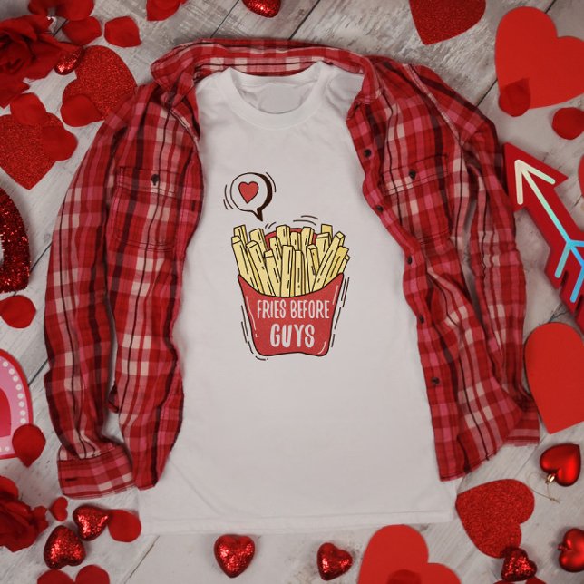Fries Before Guys T-Shirt (Creator Uploaded)