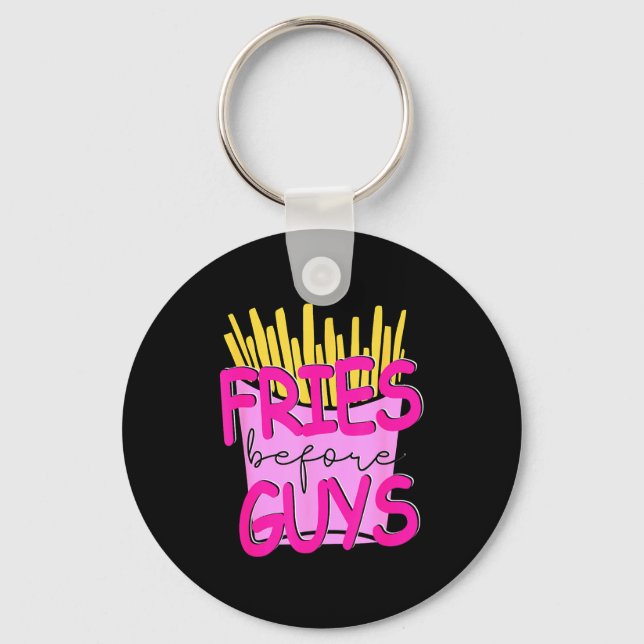 Fries Before Guys Teenage Girls Dating Valentines  Keychain (Front)