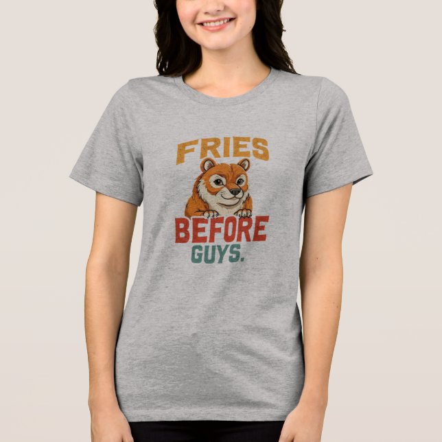 "Fries Before Guys" Tri-Blend Shirt (Front)