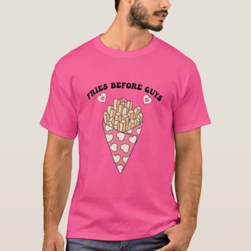 Fries Before Guys Valentine Shirt Fries Before Gu T_Shirt