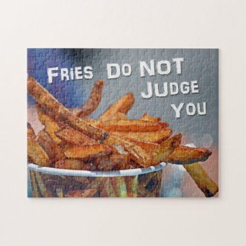 Fries Do Not Judge You Jigsaw Puzzle