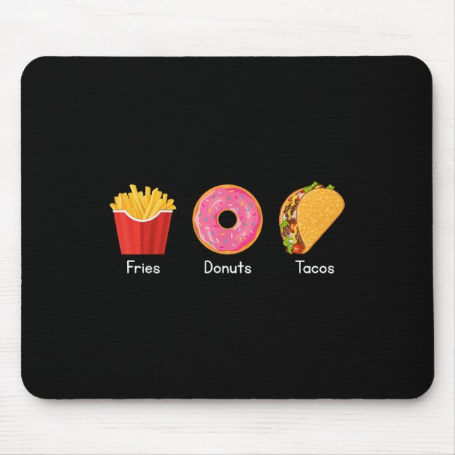 Fries Donuts Tacos  Mouse Pad (Front)