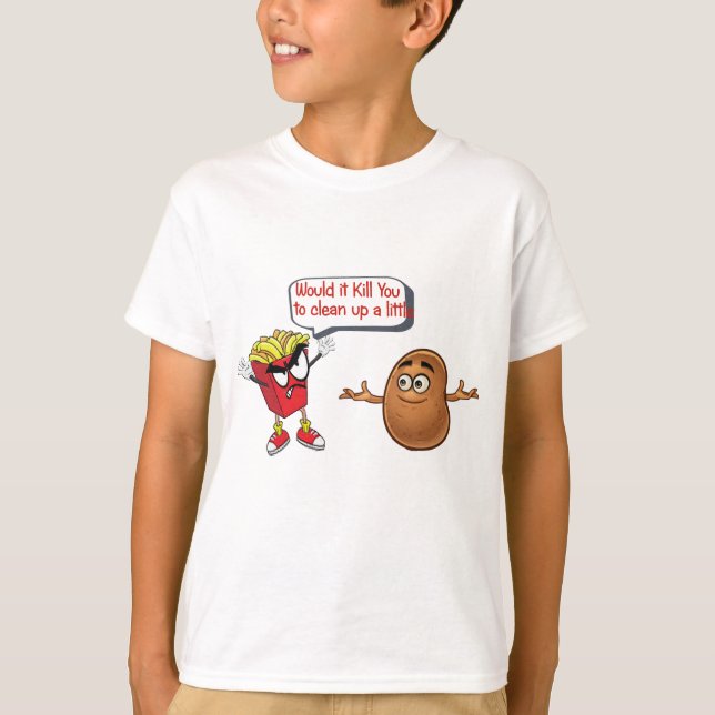 fries telling raw potato clean up funny kids shirt (Front)