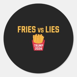Fries Vs Lies Trump 2024 Trump 2024 Fries Vs Lies Classic Round Sticker
