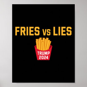 Fries Vs Lies Trump 2024 Trump 2024 Fries Vs Lies Poster