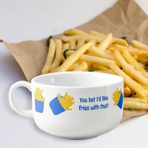 Fries with That Funny Slogan French_fries Graphic Soup Mug