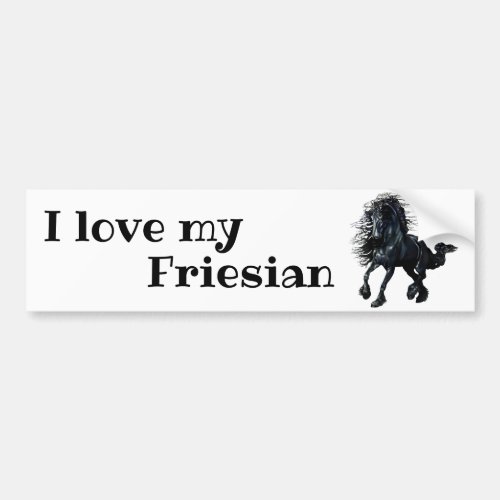 Friesian black stallion I love my Friesian Bumper Sticker