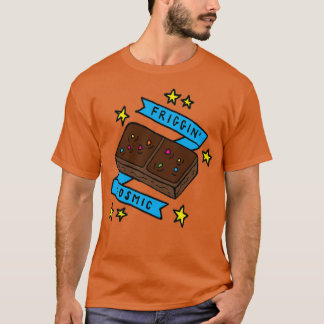 Friggin Cosmic Brownie  T-Shirt