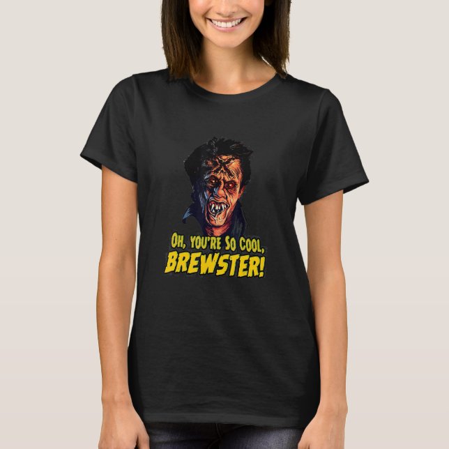 Fright Night Tee Oh You're so Cool Brewster (Front)