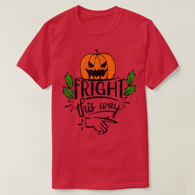 Fright this Way  T-Shirt (Design Front)