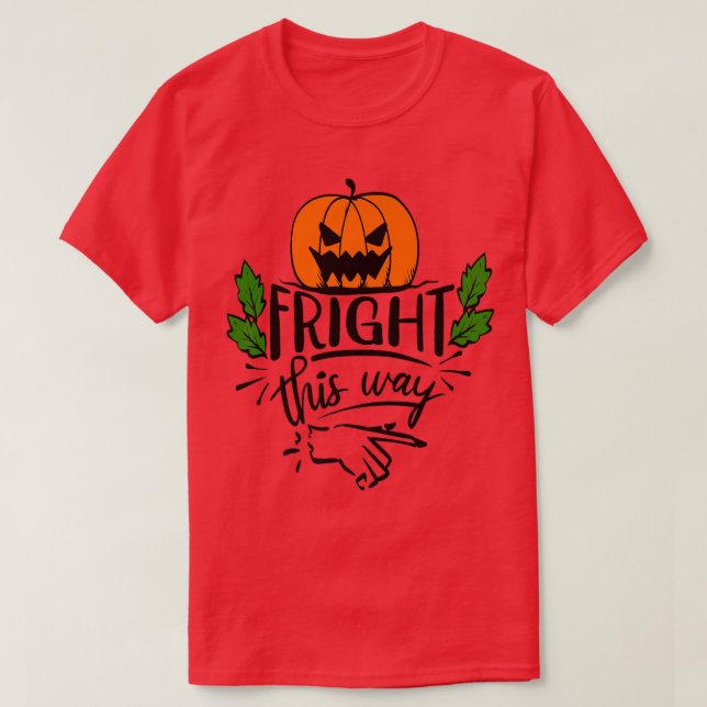 Fright this Way  T-Shirt (Design Front)