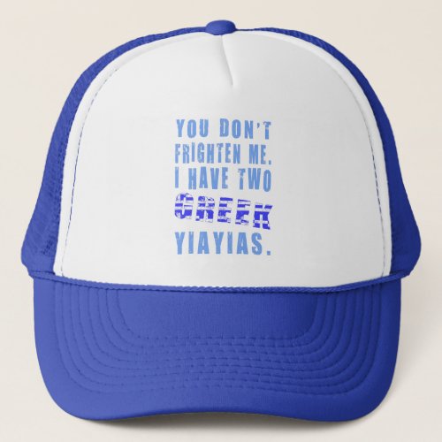 Frighten Me Greek Yiayias Trucker Hat
