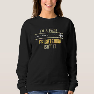 Frigthening Aviation Airplane Pilot Radar Flight Sweatshirt