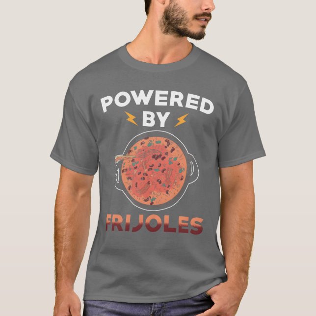 Frijoles Meican Food Design Powered by Frijoles fu T-Shirt (Front)