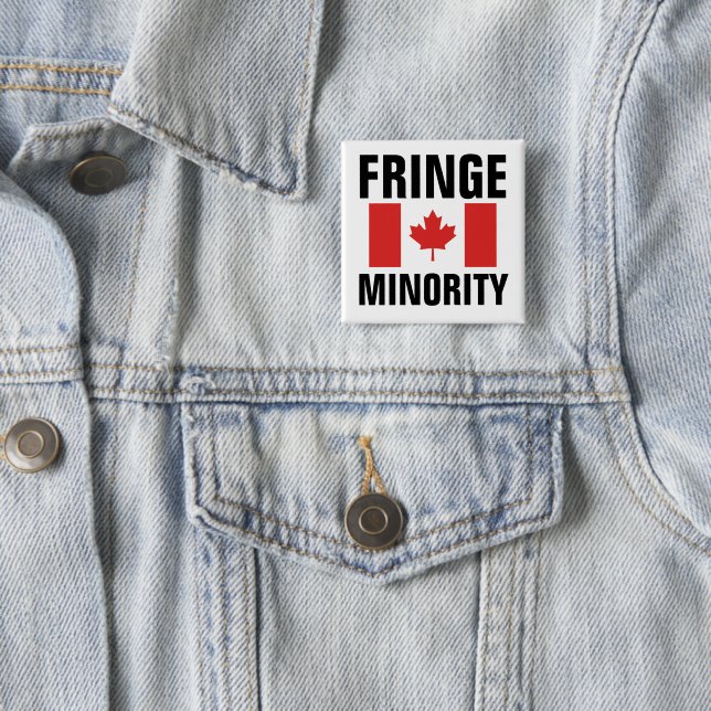Fringe Minority with Canada Flag Button (In Situ)