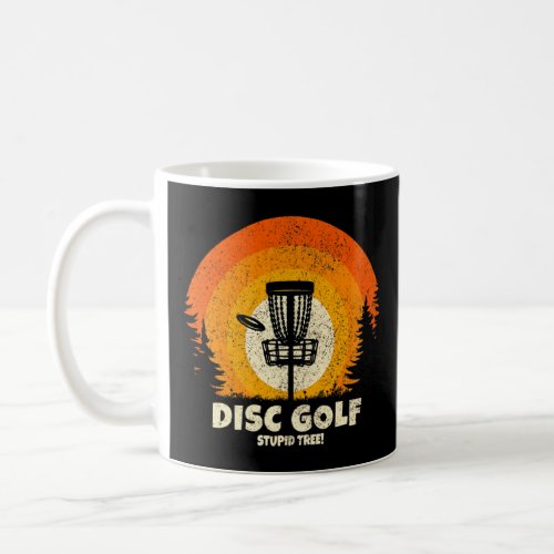 Frisbee Golf Disc Golf Stupid Tree Funny Disc Golf Coffee Mug