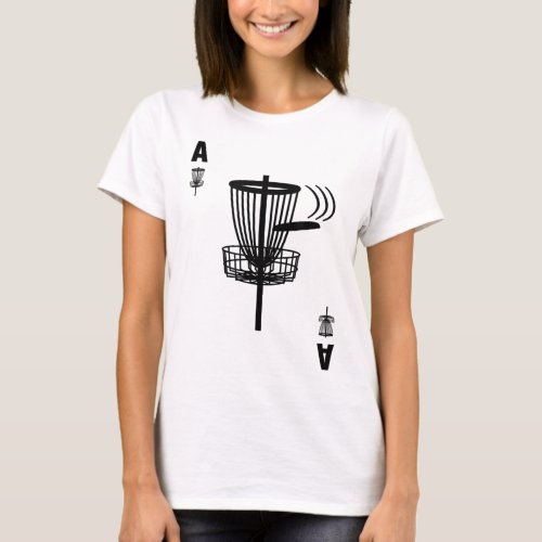 Frisbee Golf Hole In One Ace Card Funny Disc Golf T_Shirt