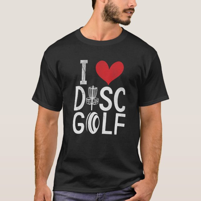 Frisbee Golf I Love Disc Golf T-Shirt (Front)