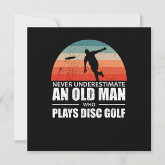 Frisbee Never Underestimate An Old Man Disk Golf Invitation