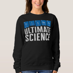 Frisbee Player Science Periodic Table Flying Disc Sweatshirt