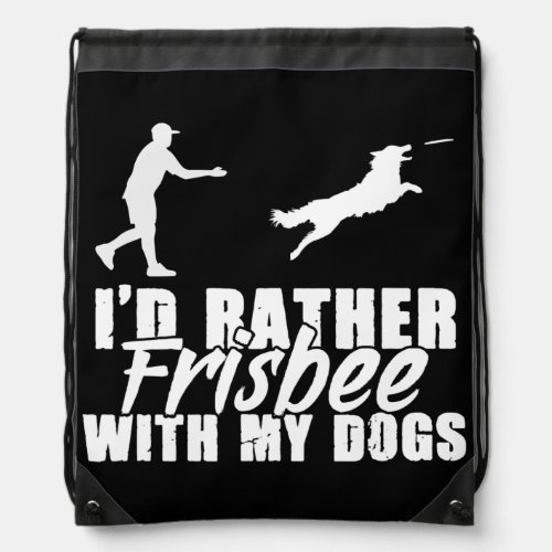 Frisbee With My Dogs Disc Golf Sport Ultimate Drawstring Bag