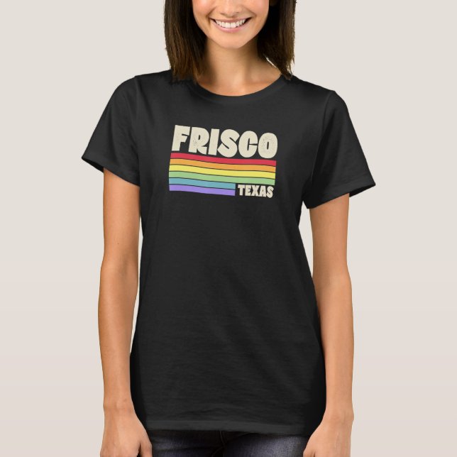 Frisco Texas Pride Rainbow Flag Gay Pride Merch Qu T-Shirt (Front)