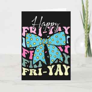 Friyay Funny Friday Coquette Bow Happy Of The Week Card