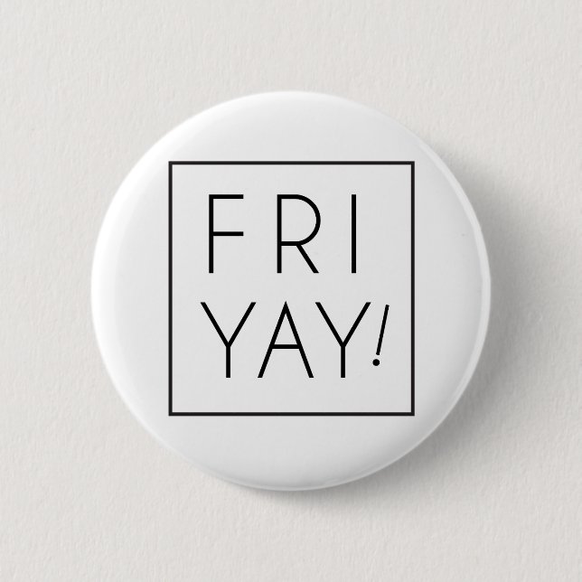 Friyay  is Fun Day Button (Front)