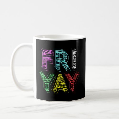 Friyay Weekend Humor Fri Yay For Friday Humor Coffee Mug